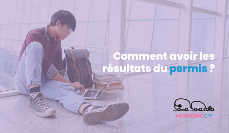 Comment avoir les résultats du permis ?