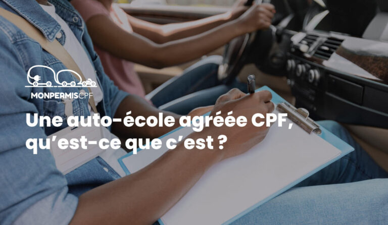 Qu&rsquo;est-ce qu&rsquo;une auto-école agréée CPF ?