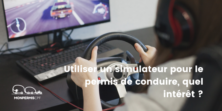 <strong>Utiliser un simulateur pour le permis de conduire, quel intérêt ?</strong>