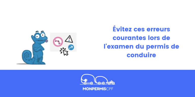 Évitez ces erreurs courantes lors de l&rsquo;examen du permis de conduire