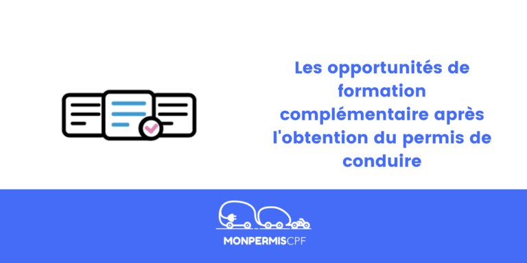 Les opportunités de formation complémentaire après l&rsquo;obtention du permis de conduire